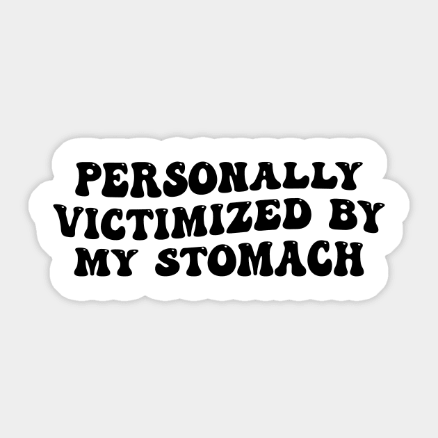 Groovy Personally Victimized By My Stomach My Tummy Hurts Sticker by Merchby Khaled